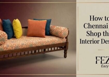 How to Read a Chennai Furniture Shop by evaluating furniture quality, showroom layout, and product craftsmanship
