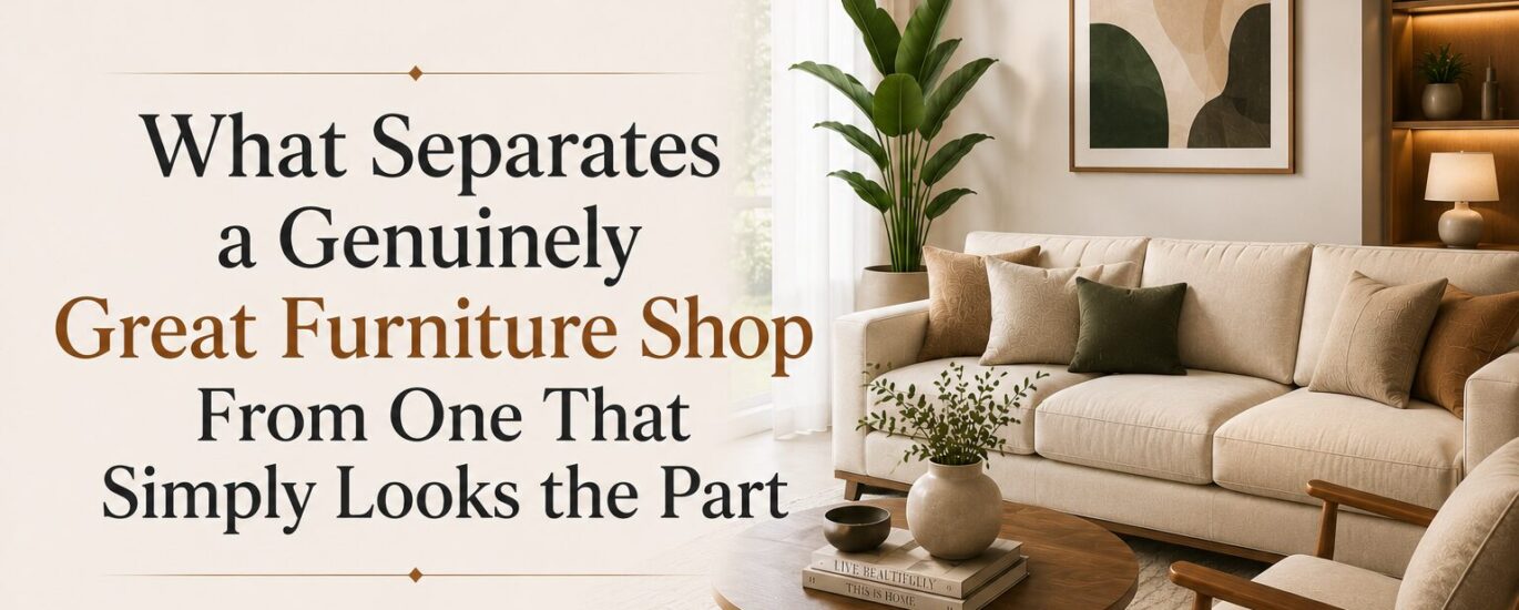 Premium furniture showroom showcasing quality craftsmanship, expert consultation, and consistent furniture displays.